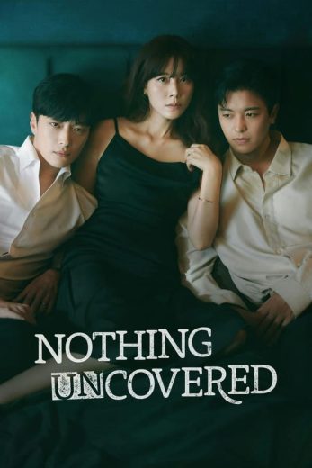 مسلسل Nothing Uncovered الموسم الاول الحلقة 16 الاخيرة مترجمة